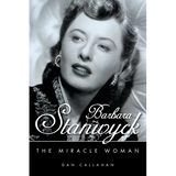 Barbara Stanwyck: The Miracle Woman
