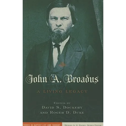 John A. Broadus: A Living Legacy