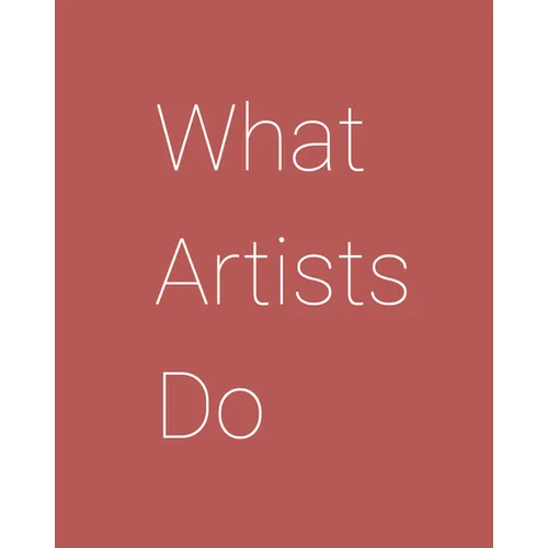 What Artists Do