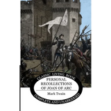 Personal Recollections of Joan of Arc - Paperback