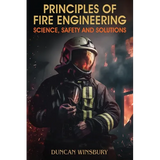 Principles of Fire Engineering Science, Safety and Solutions