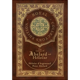 The Letters of Abelard and Heloise (Royal Collector's Edition) (Case Laminate Hardcover with Jacket) - Hardcover
