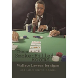 Those Smoke-Filled Rooms: The Wallace Jernigan Story - Hardcover