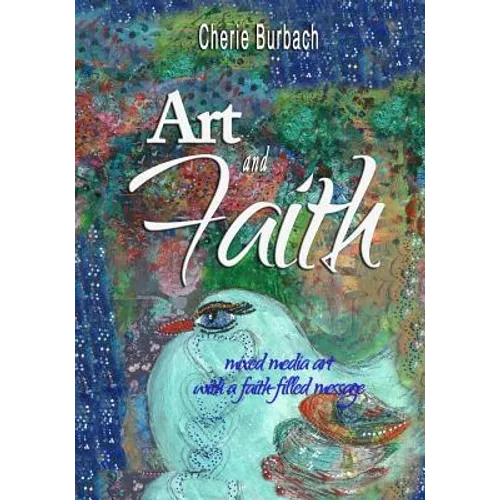 Art and Faith: mixed media art with a faith-filled message
