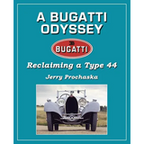A Bugatti Odyssey: Reclaiming a Type 44 - Paperback