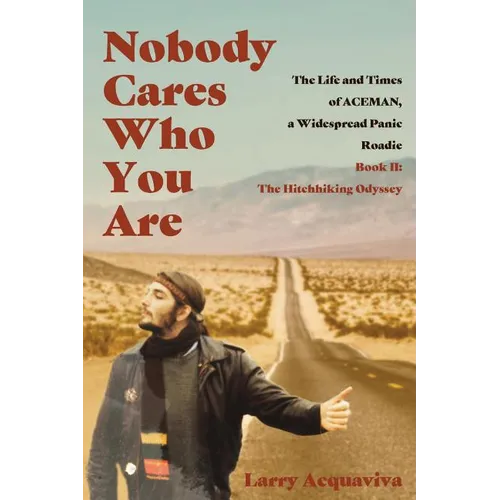 Nobody Cares Who You Are: Book II: The Hitchhiking Odyssey