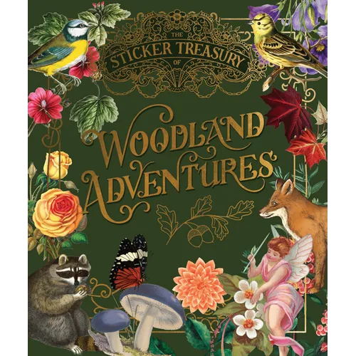The Sticker Treasury of Woodland Adventures: An Eclectic Book of Stickers for Journaling, Collaging, Scrapbooking and More