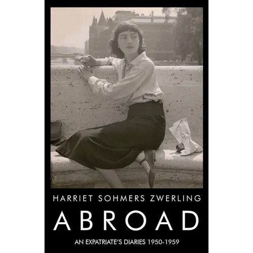 Abroad: An Expatriate's Diaries 1950-1959
