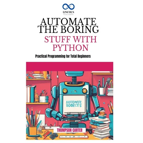 Automate the Boring Stuff with Python: Create 3D Games and Interactive Experiences from Scratch
