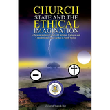 Church, State & t h e E t h i c a l Imagination: A Phenomenological Study of Christian, Cultural and Constitutional Value Clashes In South Sudan