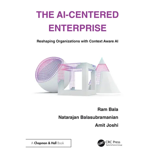 The AI-Centered Enterprise: Reshaping Organizations with Context Aware AI