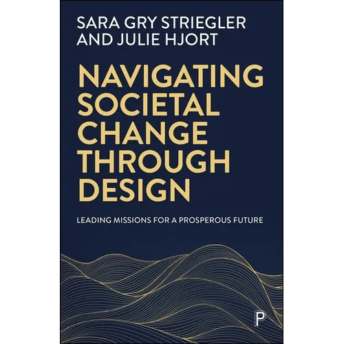 Navigating Societal Change Through Design: Leading Missions for a Prosperous Future