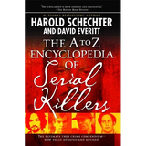 The A to Z Encyclopedia of Serial Killers
