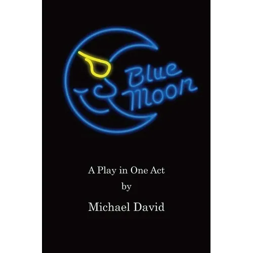 Blue Moon: A Play in One Act