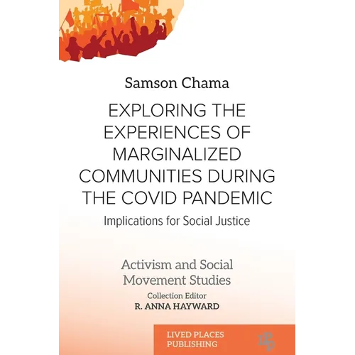 Exploring the Experiences of Marginalized Communities During the Covid Pandemic: Implications for Social Justice
