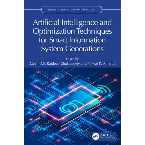 Artificial Intelligence and Optimization Techniques for Smart Information System Generations
