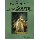 The Spirit in the South: Stories of Our Grandmothers' Spirit - Paperback