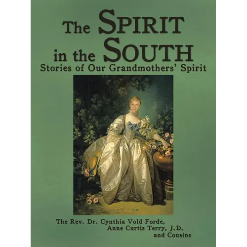 The Spirit in the South: Stories of Our Grandmothers' Spirit - Paperback