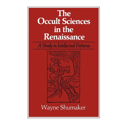 The Occult Sciences in the Renaissance: A Study in Intellectual Patterns