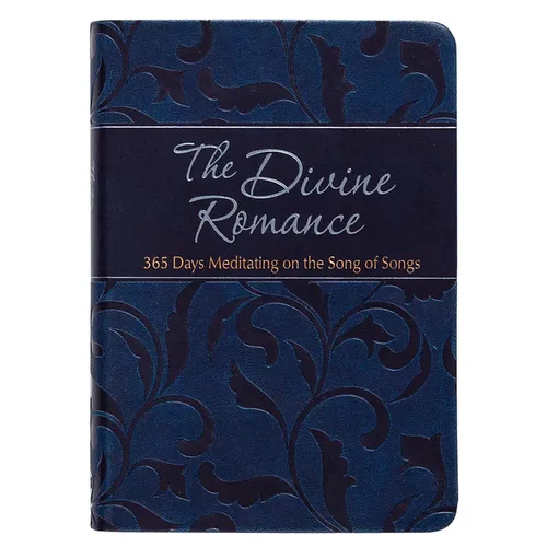 The Divine Romance: 365 Days Meditating on the Song of Songs