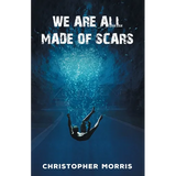 We Are All Made of Scars - Paperback