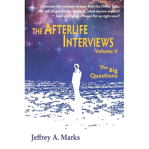 The Afterlife Interviews: Volume II