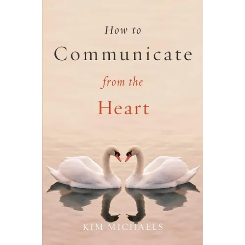 How to Communicate from the Heart