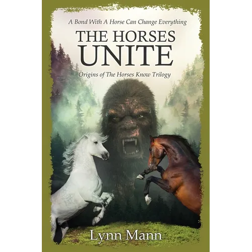 The Horses Unite: Origins of The Horses Know Trilogy