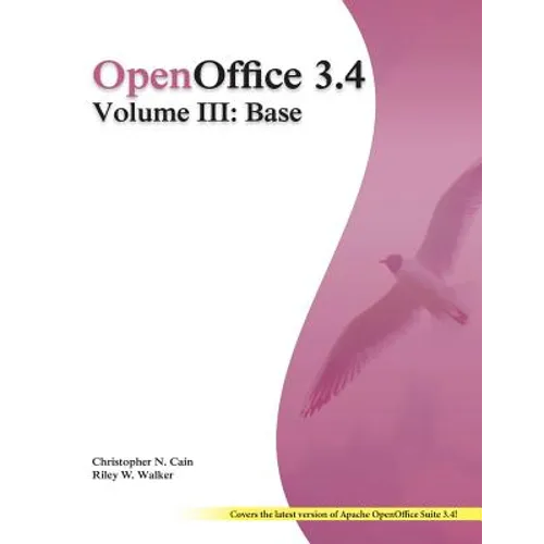 OpenOffice 3.4 Volume III: Base: Black and White