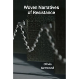 Woven Narratives of Resistance: Reclaiming Identity and Challenging Social Norms Through Fiber Art