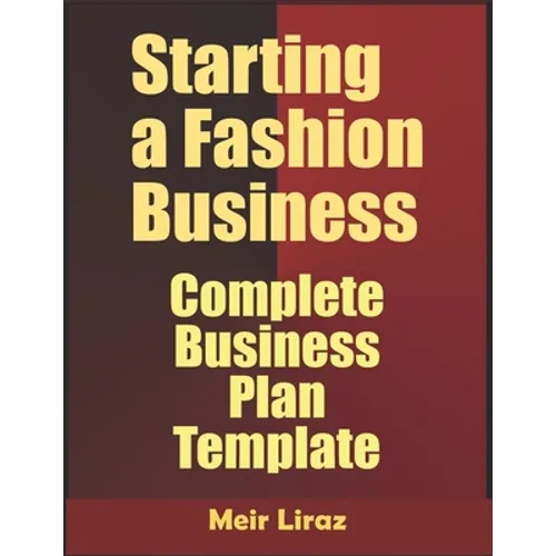 Starting a Fashion Business: Complete Business Plan Template
