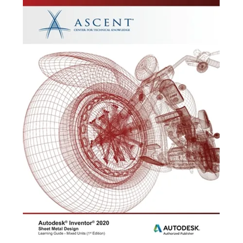 Autodesk Inventor 2020: Sheet Metal Design (Mixed Units): Autodesk Authorized Publisher
