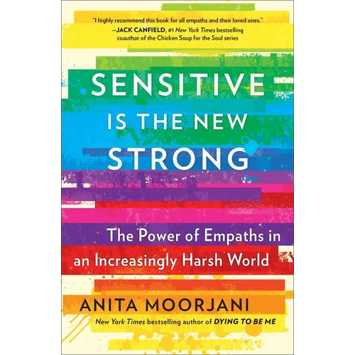 Sensitive Is the New Strong: The Power of Empaths in an Increasingly Harsh World
