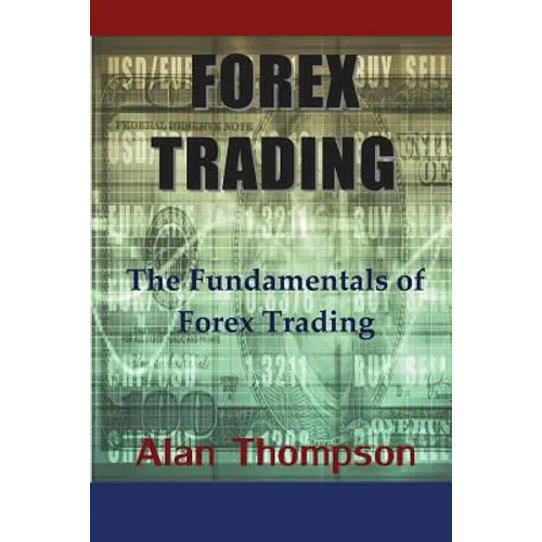 Forex Trading: The Fundamentals of Forex Trading