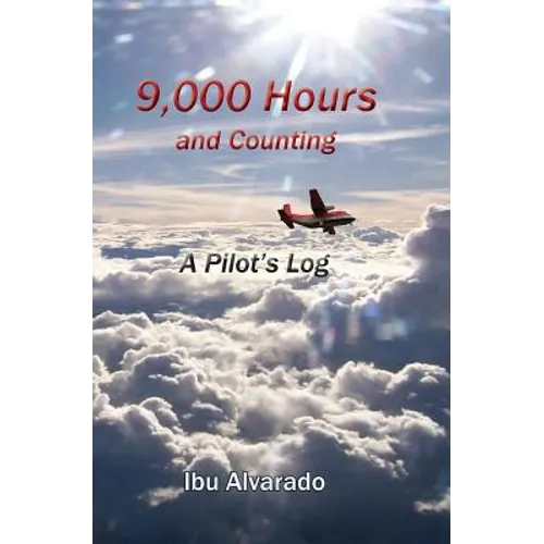 9,000 Hours and Counting: A Pilot's Log