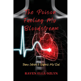 The Poison Fueling My Bloodstream: Diary Entries to Refresh My Soul - Paperback