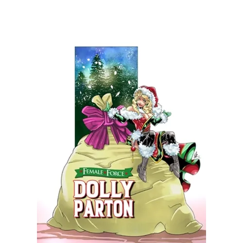 Female Force: Dolly Parton - Bonus Holiday Edition
