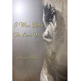 I Was Born To Love You - Hardcover