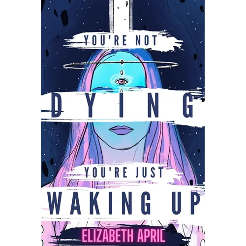 You're Not Dying You're Just Waking Up