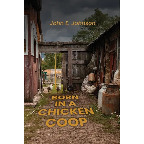 Born in a Chicken Coop