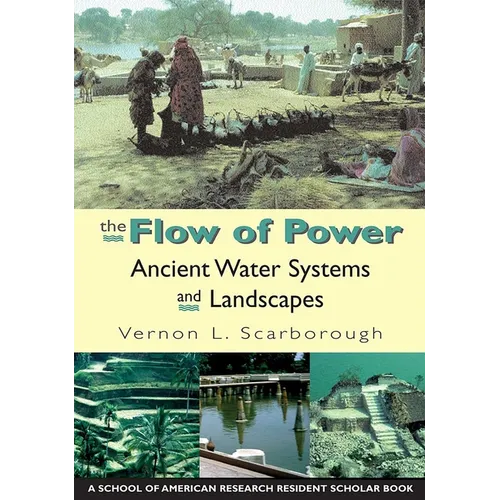 Flow of Power: Ancient Water Systems and Landscapes