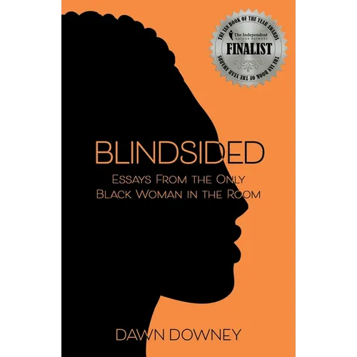 Blindsided: Essays from the Only Black Woman in the Room