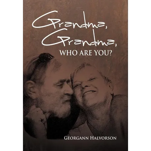 Grandma, Grandma, Who Are You? - Hardcover