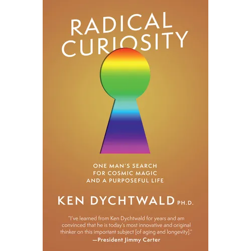 Radical Curiosity: One Man's Search for Cosmic Magic and a Purposeful Life