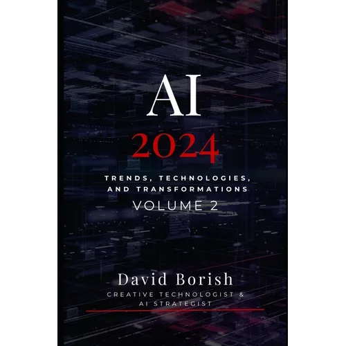 AI 2024: Trends, Technologies, and Transformations
