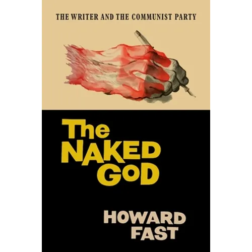 The Naked God: The Writer and the Communist Party