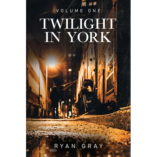 Twilight in York: Volume One