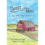Shoot the Bull: And Other Short Stories - Hardcover