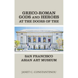 Greco-Roman Gods and Heroes at the Doors of the San Francisco Asian Art Museum