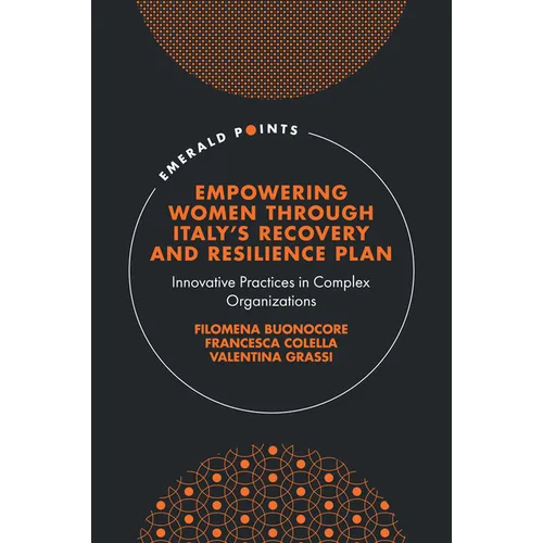 Empowering Women Through Italy's Recovery and Resilience Plan: Innovative Practices in Complex Organizations